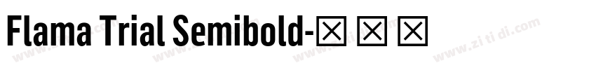 Flama Trial Semibold字体转换 Flama Trial Semibold字体转换